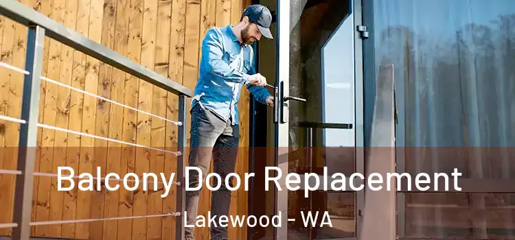  Balcony Door Replacement Lakewood - WA
