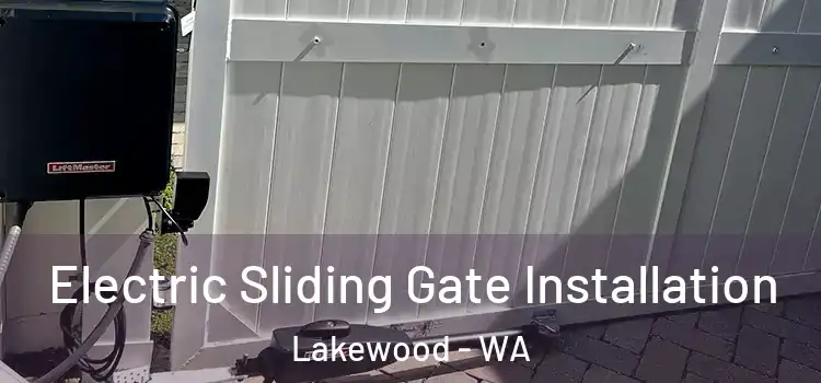 Electric Sliding Gate Installation Lakewood - WA
