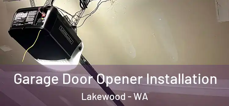  Garage Door Opener Installation Lakewood - WA