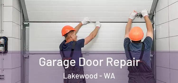  Garage Door Repair Lakewood - WA