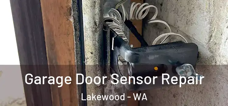 Garage Door Sensor Repair Lakewood - WA