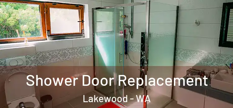 Shower Door Replacement Lakewood - WA