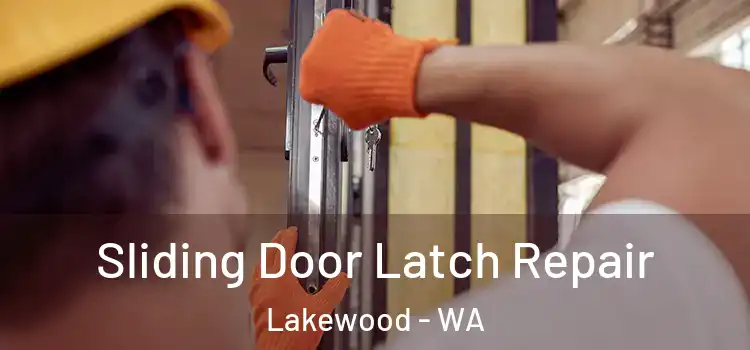 Sliding Door Latch Repair Lakewood - WA