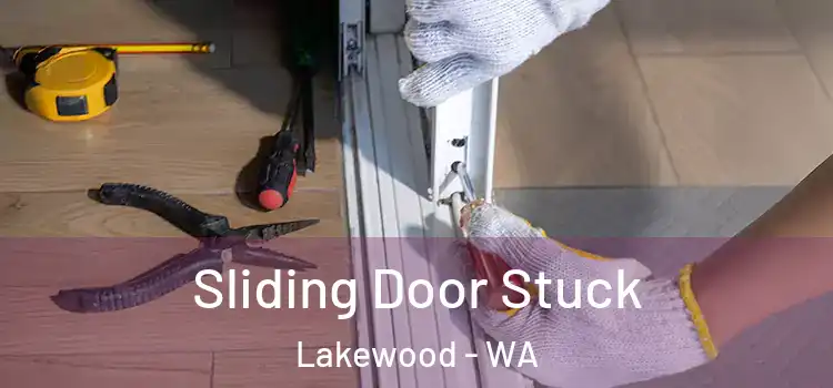Sliding Door Stuck Lakewood - WA