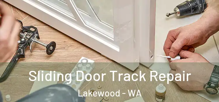 Sliding Door Track Repair Lakewood - WA