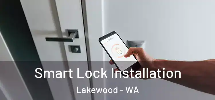 Smart Lock Installation Lakewood - WA